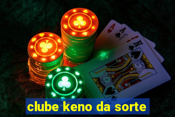 clube keno da sorte